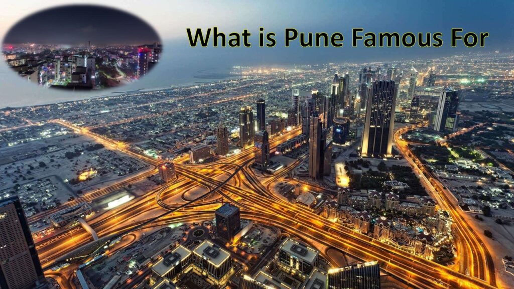 What is Pune Famous For