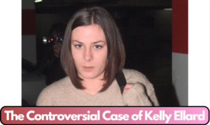 The Controversial Case of Kelly Ellard