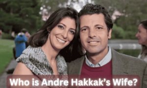 Who is Andre Hakkak’s Wife?